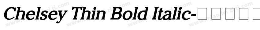 Chelsey Thin Bold Italic字体转换